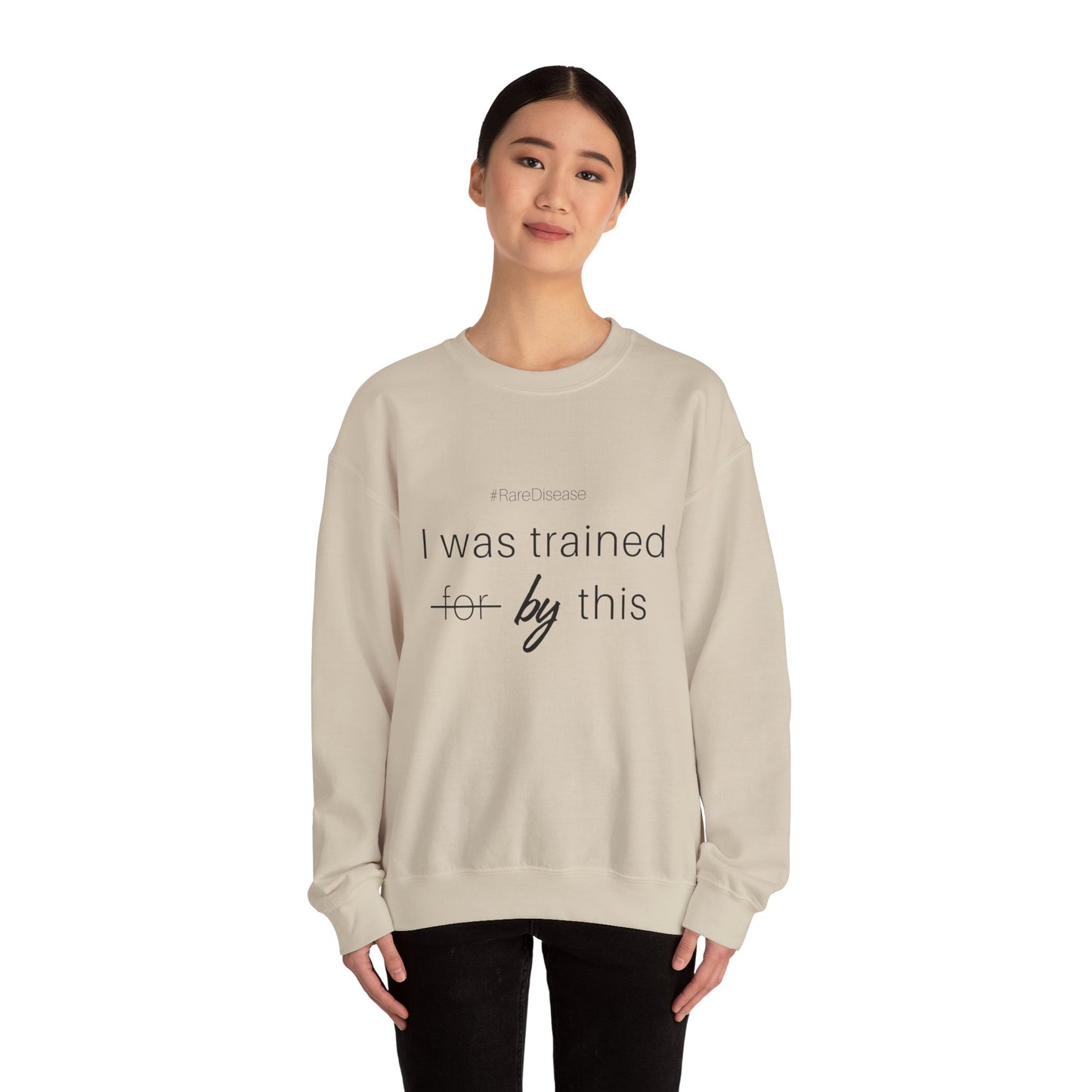 #RareDisease I Was Trained By This | Rare Disease Awareness Crewneck