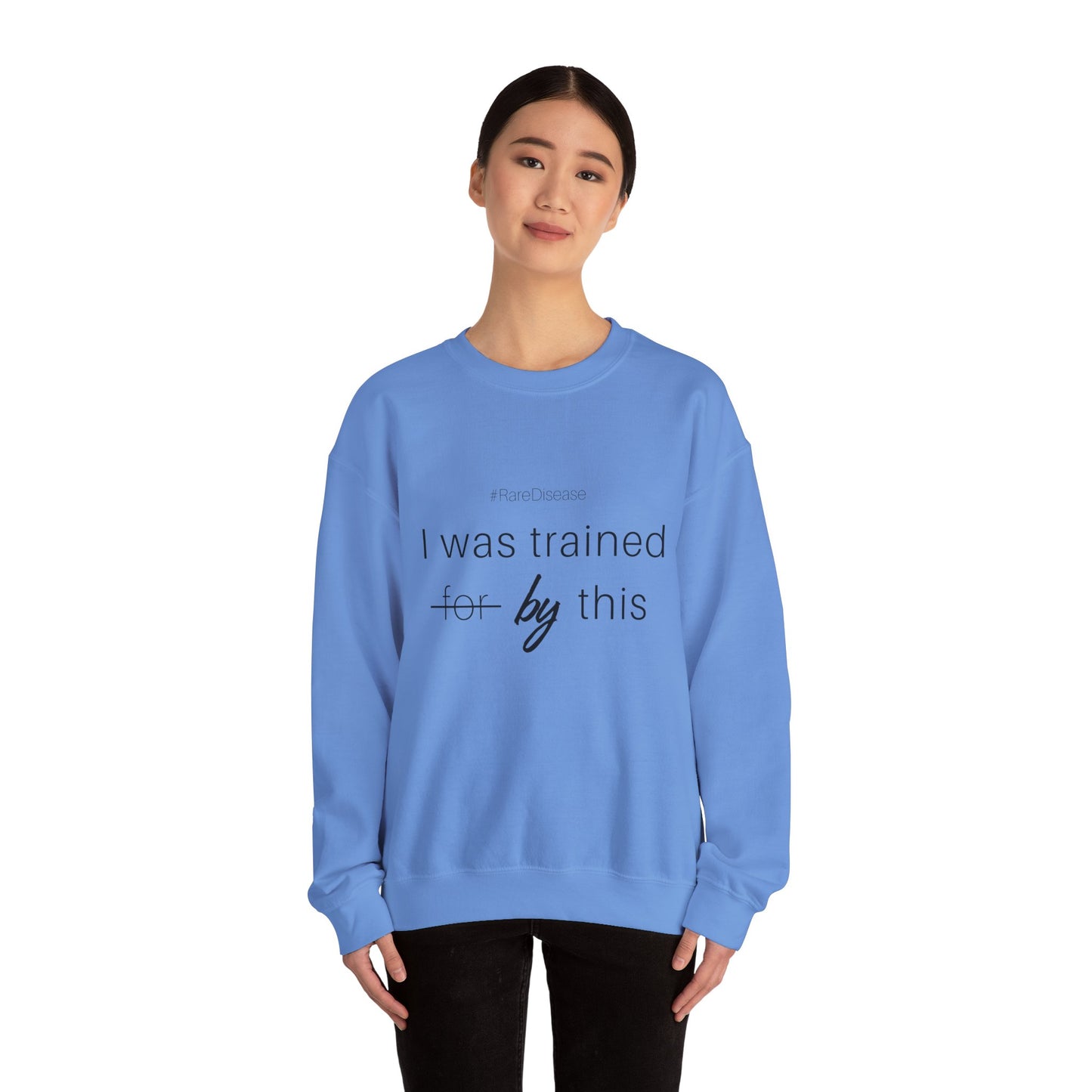 #RareDisease I Was Trained By This | Rare Disease Awareness Crewneck