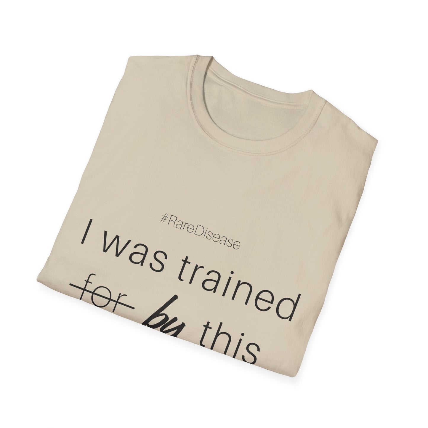#RareDisease I Was Trained by This | Rare Disease Awareness Unisex T-Shirt