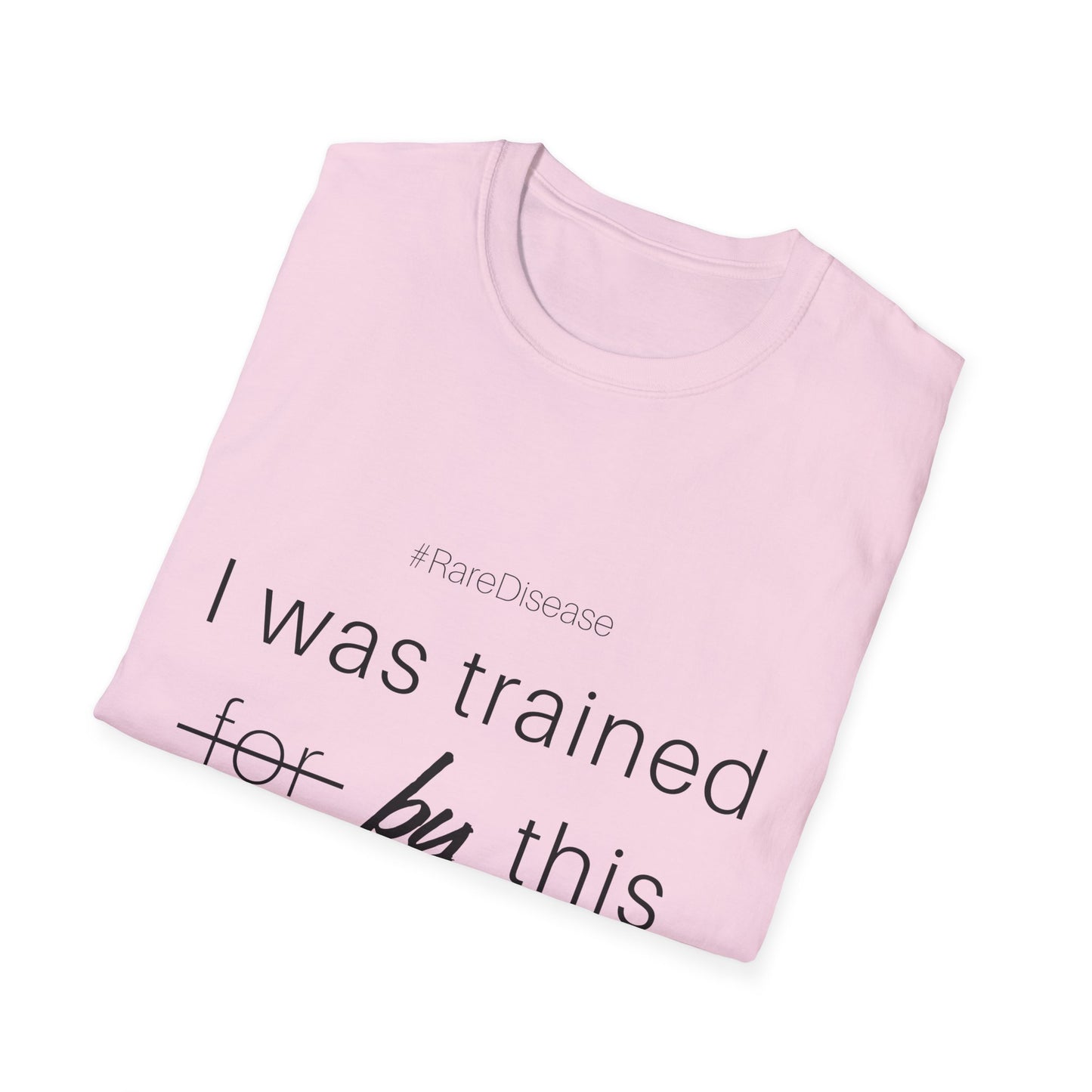 #RareDisease I Was Trained by This | Rare Disease Awareness Unisex T-Shirt
