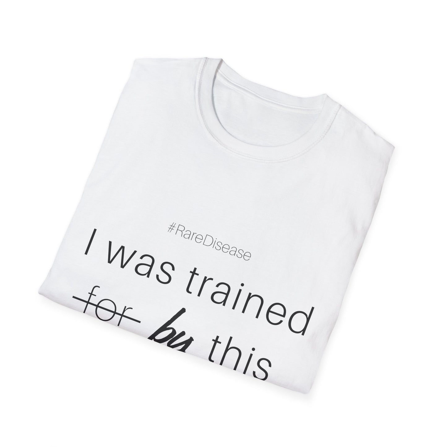 #RareDisease I Was Trained by This | Rare Disease Awareness Unisex T-Shirt