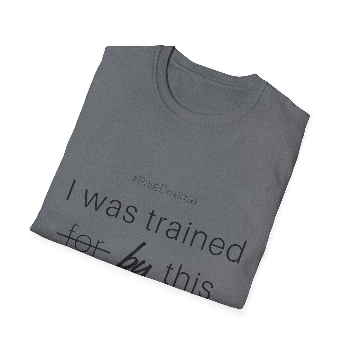 #RareDisease I Was Trained by This | Rare Disease Awareness Unisex T-Shirt