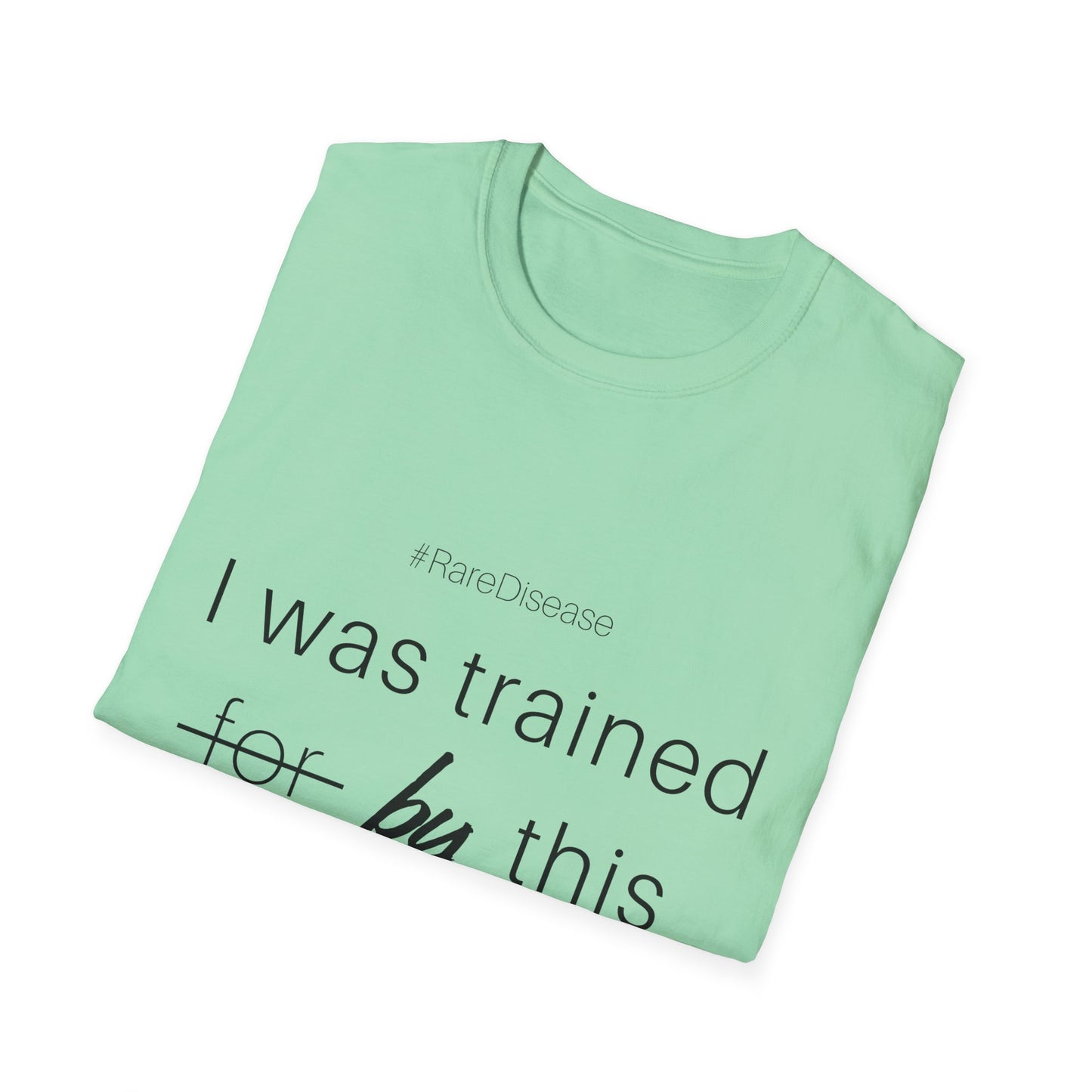 #RareDisease I Was Trained by This | Rare Disease Awareness Unisex T-Shirt