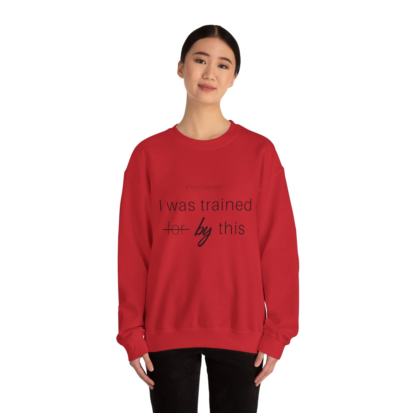 #RareDisease I Was Trained By This | Rare Disease Awareness Crewneck