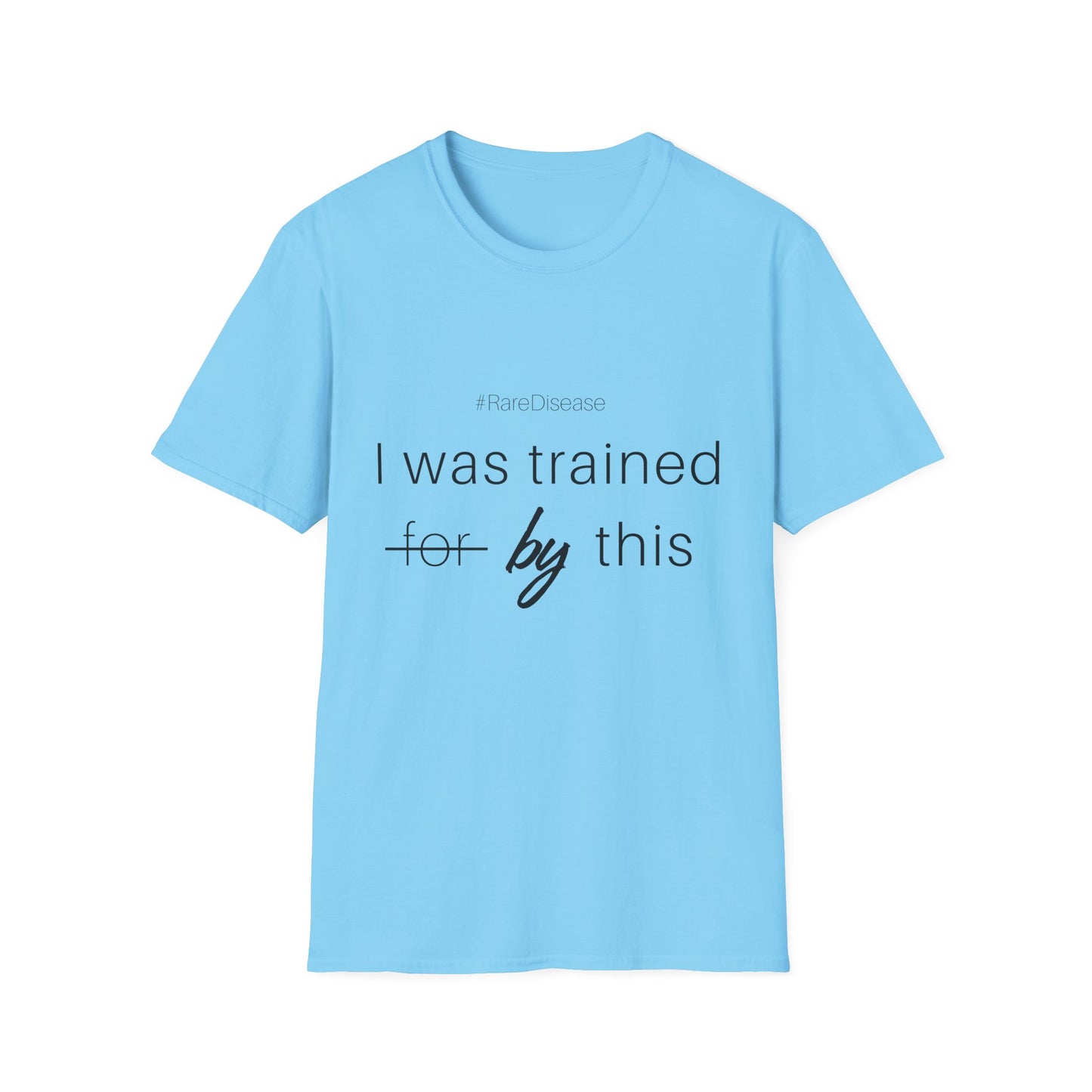 #RareDisease I Was Trained by This | Rare Disease Awareness Unisex T-Shirt