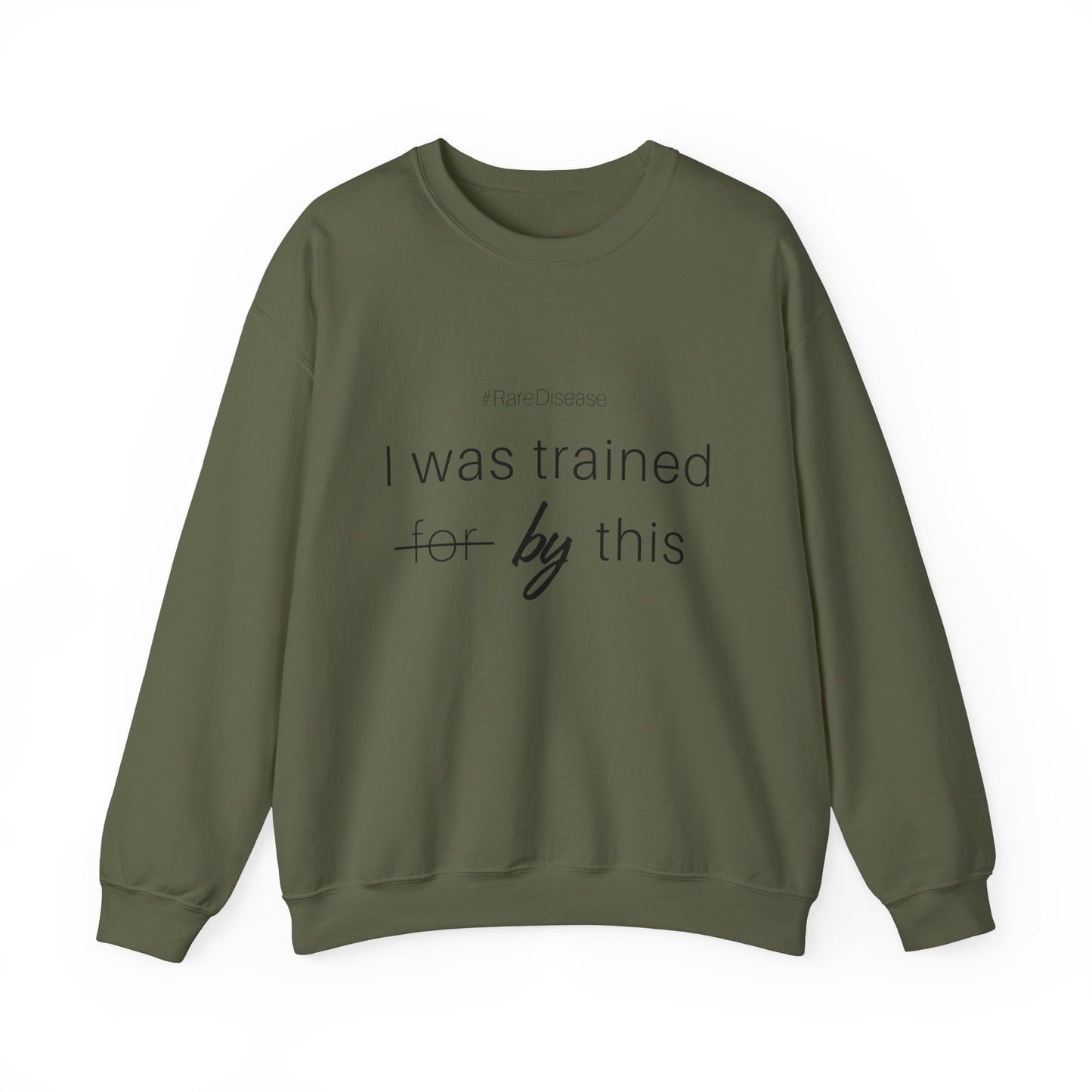 #RareDisease I Was Trained By This | Rare Disease Awareness Crewneck