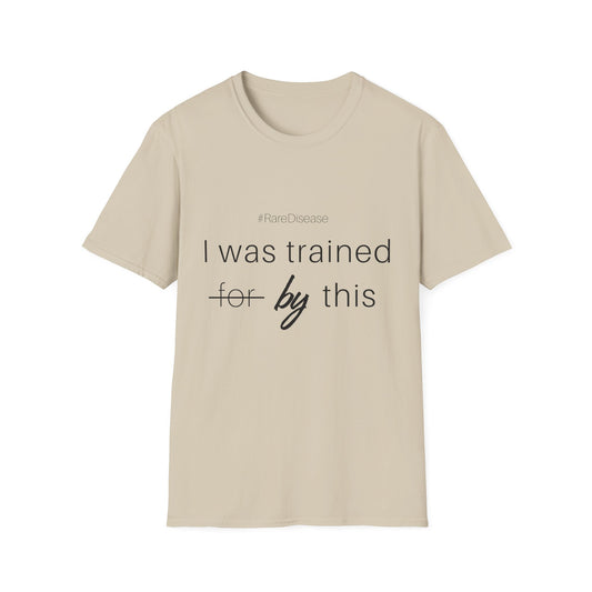 #RareDisease I Was Trained by This | Rare Disease Awareness Unisex T-Shirt